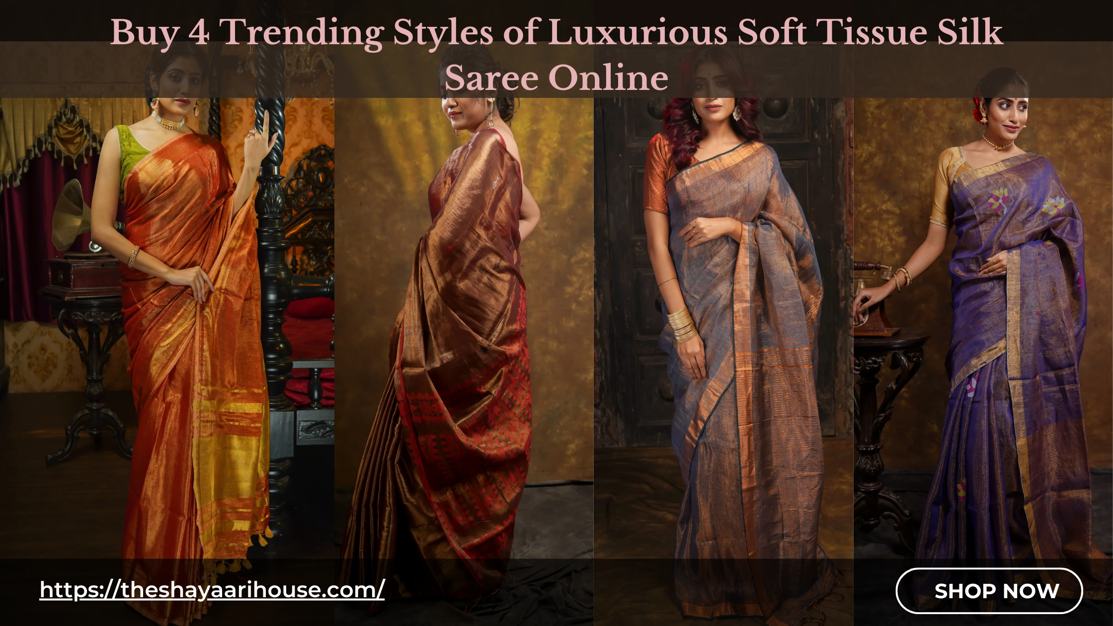 Buy 4 Trending Styles of Luxurious Soft Tissue Silk Saree Online